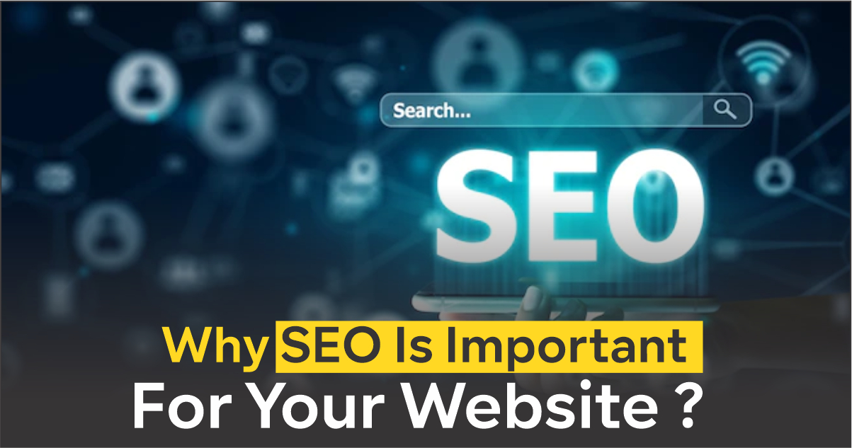 WHY SEO IS IMPORTANT FOR YOUR WEBSITE ?