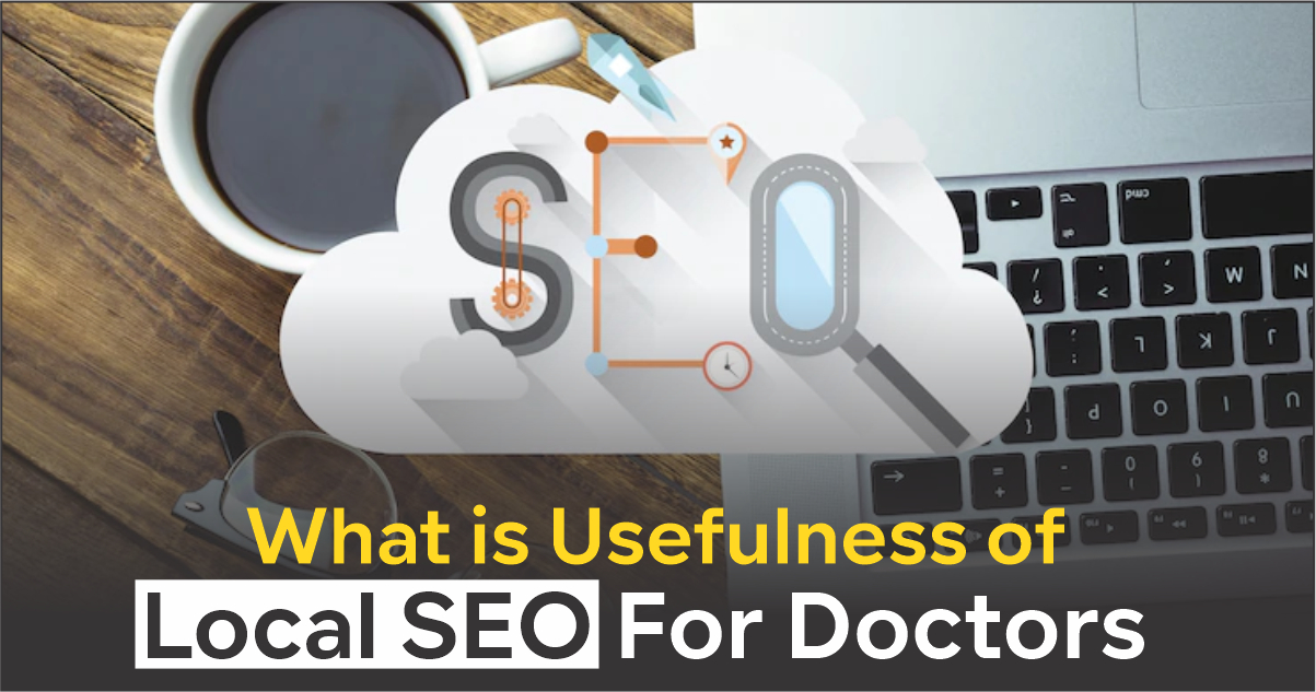 What is the Usefulness of Local SEO for Doctors?