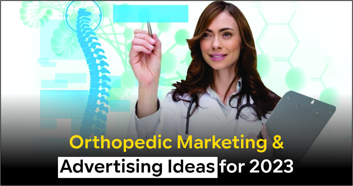 Advertising Ideas for Orthopedic Marketing.