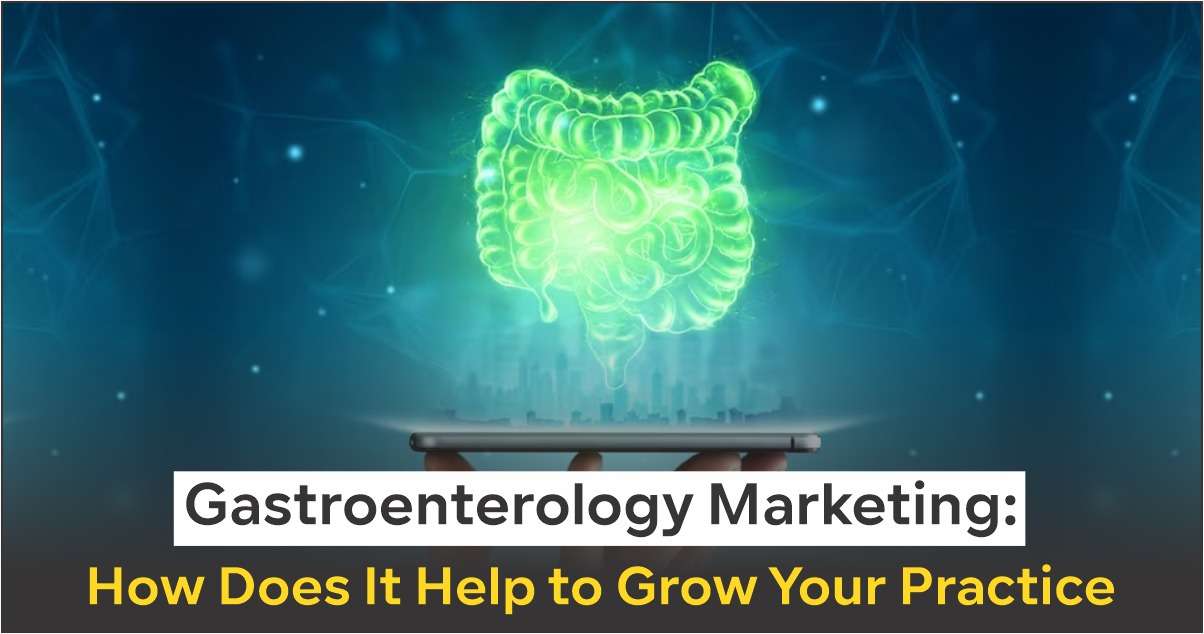 Gastroenterology Marketing in Pakistan: How Does It Help to Grow Your Practice