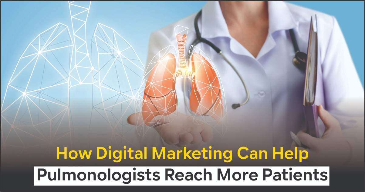 How Digital Marketing Can Help Pulmonologists Reach More Patients