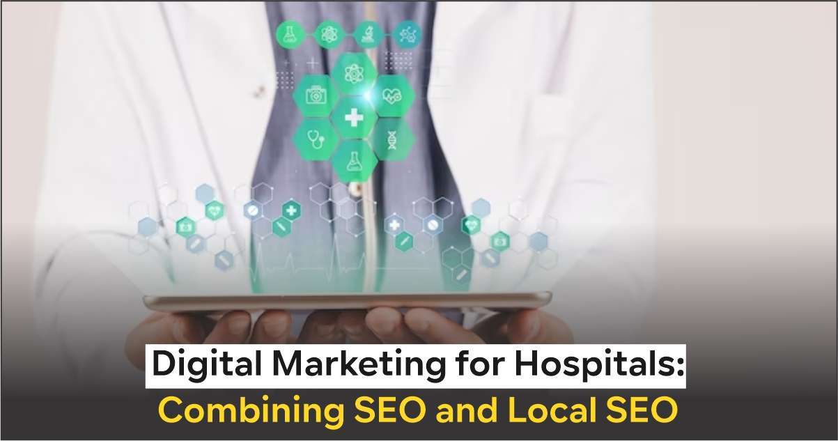 Digital Marketing For Hospitals, Combining SEO