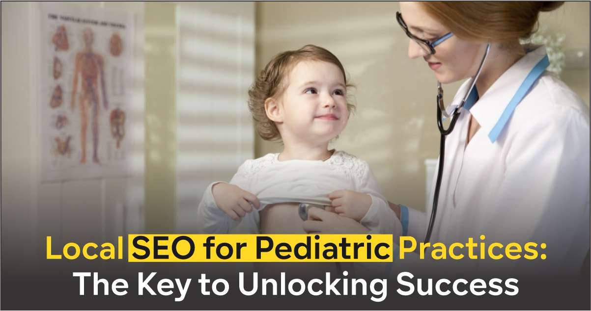 Local SEO for Pediatric Practices