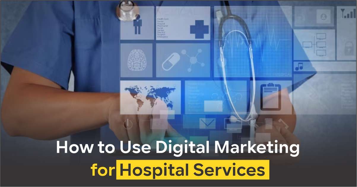 Use Digital Marketing for Hospitals